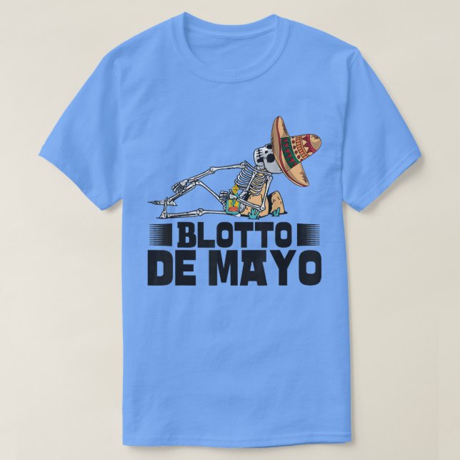 Funny Skeleton Cinco De Mayo Blotto De Mayo  T Shirt (Design framsida)