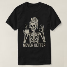 Funny Skeleton Coffee Älskare - aldrig bättre cita