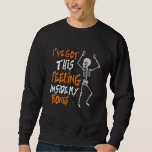 Funny Skeleton Dance I Ve Har Denna känsla inuti Lång Ärmad Tröja