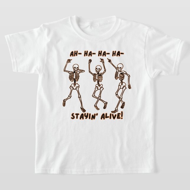 Funny Skeleton Dance- Stayin’ Alive Halloween T Shirt (Laydown)