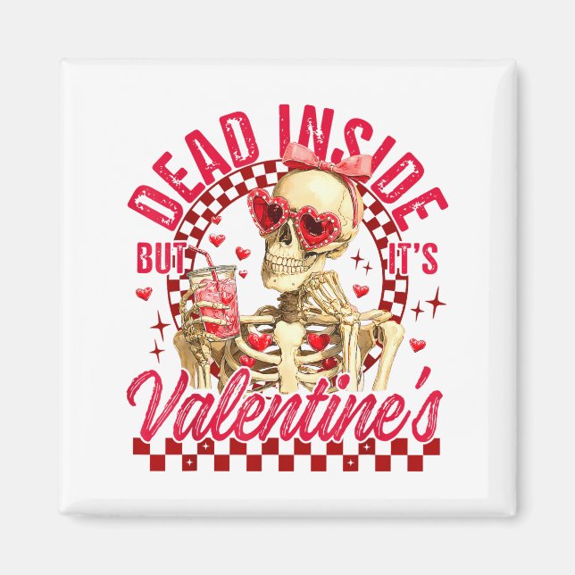 Funny Skeleton Dead Inside But It's Valentine's Da Magnet (Framsidan)