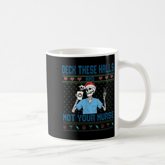 Funny Skeleton Deck The Halls And Not Your Nurse U Kaffemugg (Höger)