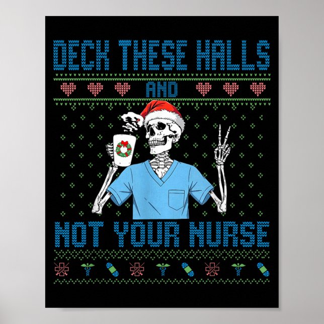 Funny Skeleton Deck The Halls And Not Your Nurse U Poster (Framsidan)