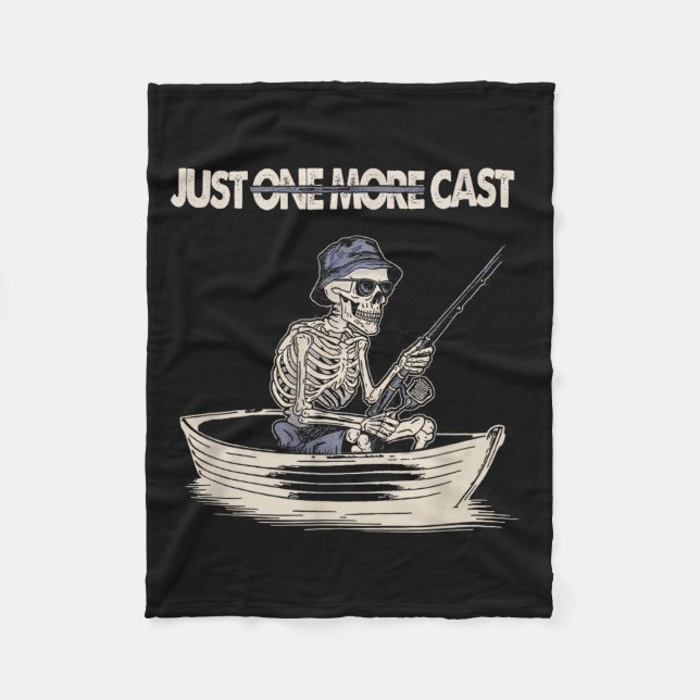 Funny Skeleton Fishing Just One More Cast Quote  Fleecefilt (Framsidan)