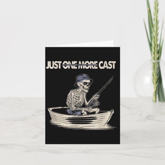 Funny Skeleton Fishing Just One More Cast Quote  Kort (Framsida)