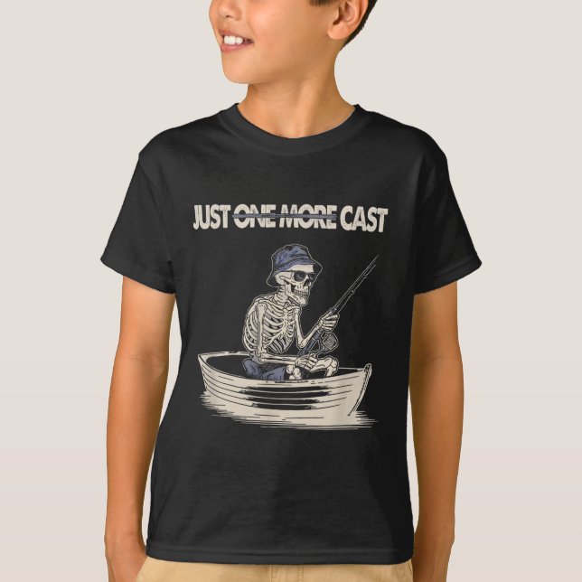 Funny Skeleton Fishing Just One More Cast Quote  T Shirt (Framsida)