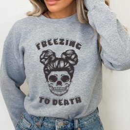 Funny Skeleton Freeating to Death Sweatshirt T Shirt