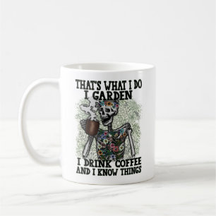 Funny Skeleton I Garden Drink Coffee Know Sak Kaffemugg