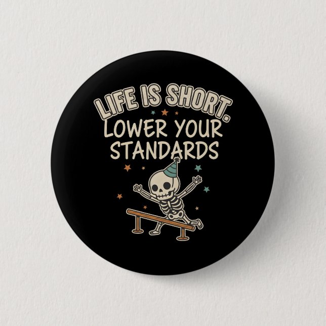 Funny Skeleton Quote Life Short Lower Standards Knapp (Framsida)