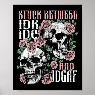 Funny Skeleton Stuck mellan Idk Idgaf Hallowed Poster