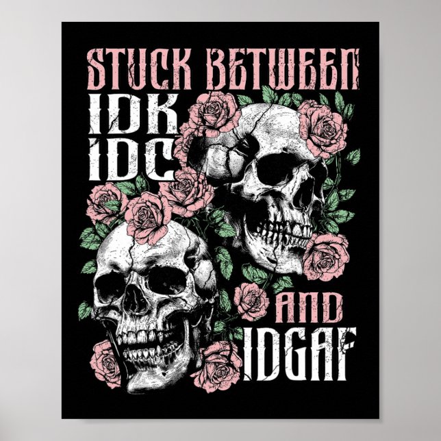 Funny Skeleton Stuck mellan Idk Idgaf Hallowed Poster (Framsidan)