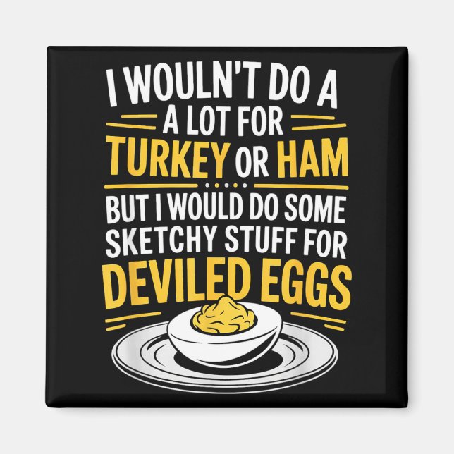 Funny Sketchy Stuff For Deviled Eggs Saying Food H Magnet (Framsidan)