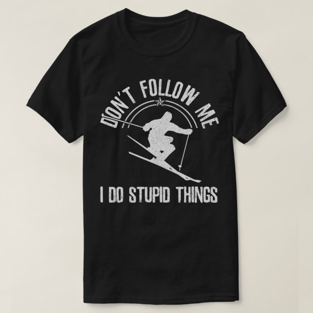 Funny Ski följer inte med mig Skiing Freestyle Ski T Shirt (Design framsida)