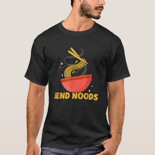 Funny Skicka Noods Ramen Noodle Älskare Food Pun N T Shirt