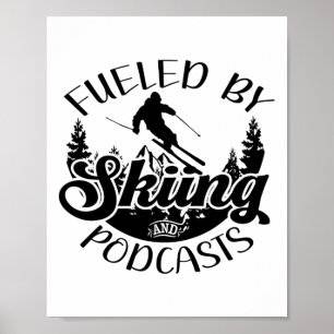 Funny Skier Joke Fueled by Skiing and Podcasts Pun Poster