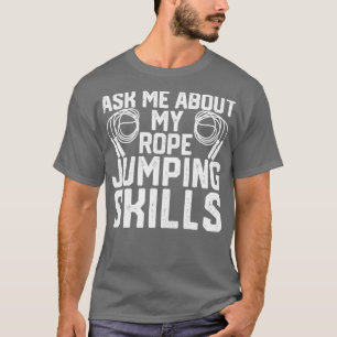Funny Skipping Rope Jumping Rope T Shirt