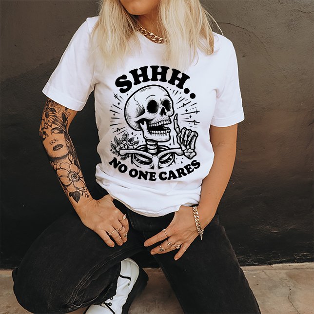 Funny Skull Shhh No One Cares Sarcastic T Shirt (Funny skull t-shirt)