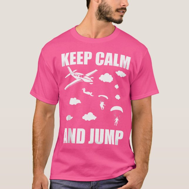 Funny Skydive Behålla Lugn och hoppa Skydiver Skyd T Shirt (Framsida)