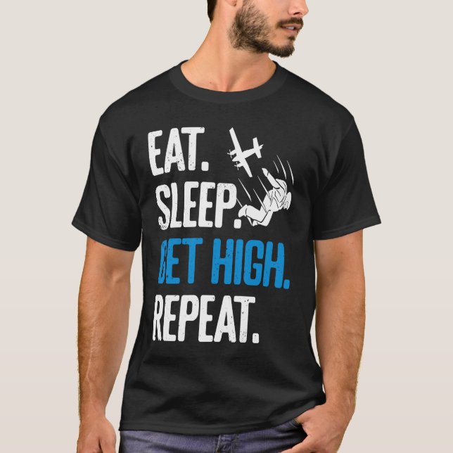 Funny Skydiving Eat Sleep Get High Repeat Skydiver T Shirt (Framsida)