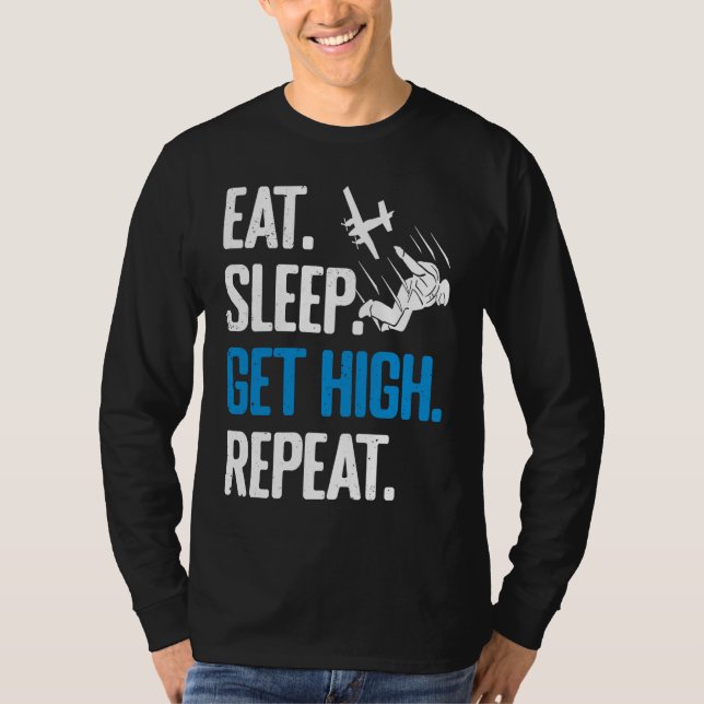Funny Skydiving Eat Sleep Get High Repeat Skydiver T Shirt (Framsida)