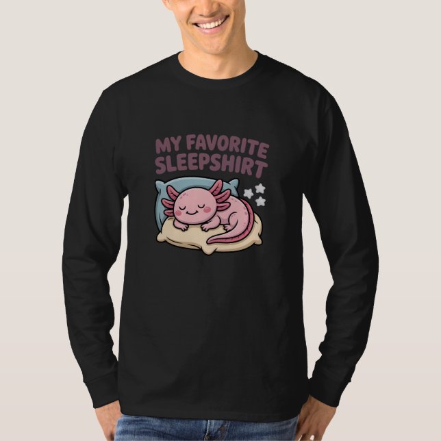 Funny Sleeping Axolotl - My Favorite Sleepshirt T Shirt (Framsida)