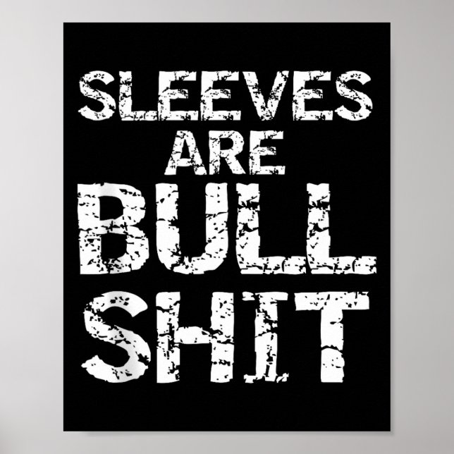 Funny Sleeveless Shirt Gag Sleeves Are Bull Tank T Poster (Framsidan)