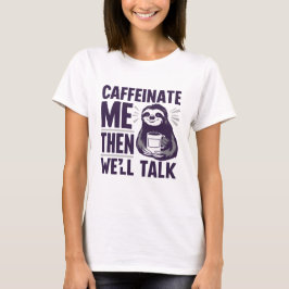 Funny Sloth Coffee T Shirt
