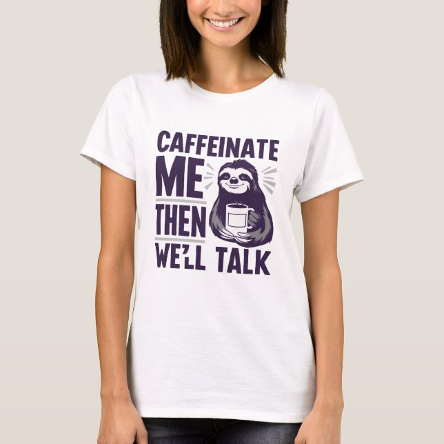 Funny Sloth Coffee T Shirt (Framsida)