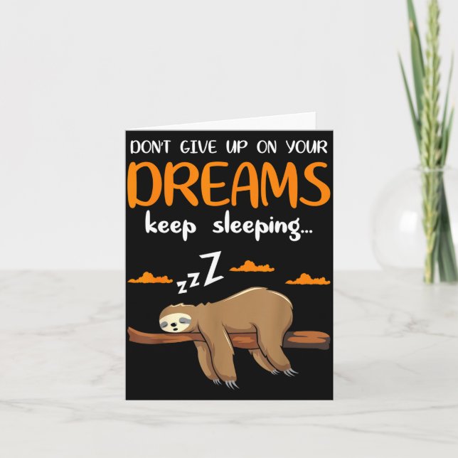 Funny Sloth Dont Give Up On Your Dreams Keep Sleen Kort (Framsida)