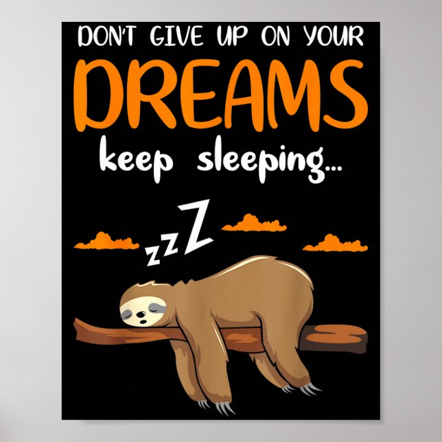 Funny Sloth Dont Give Up On Your Dreams Keep Sleen Poster (Framsidan)
