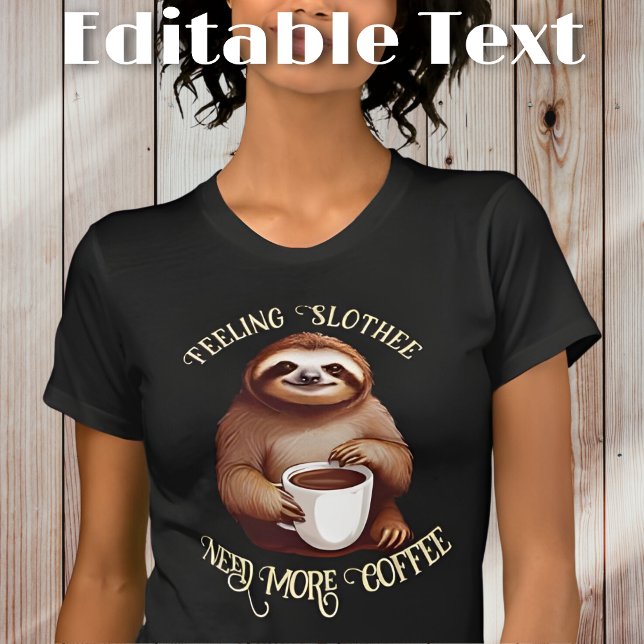 Funny Sloth Drinking Coffee Editable Text T Shirt (Skapare uppladdad)