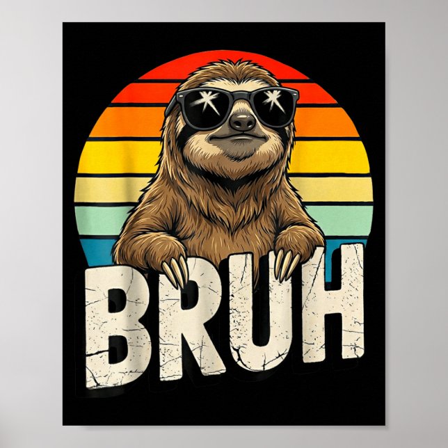 Funny Sloth Graphic Meme Lover Bruh Sloth Lovers  Poster (Framsidan)