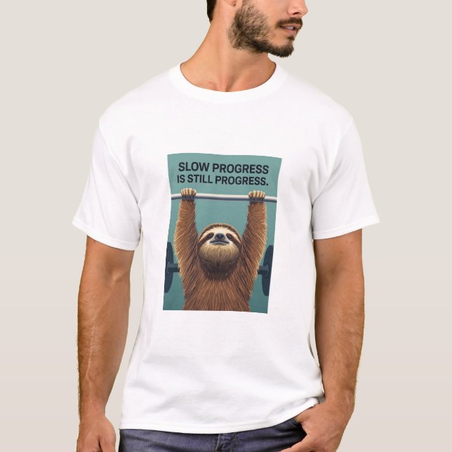 Funny Sloth Gym Motivation Poster - Slow Progress  T Shirt (Framsida)