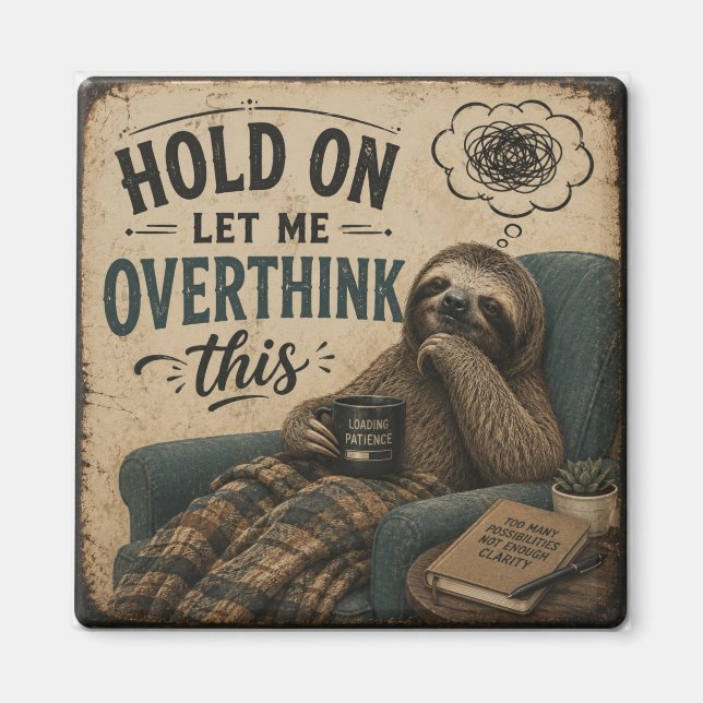 Funny Sloth Hold On Let Me Overthink This | Rustic Magnet (Framsidan)