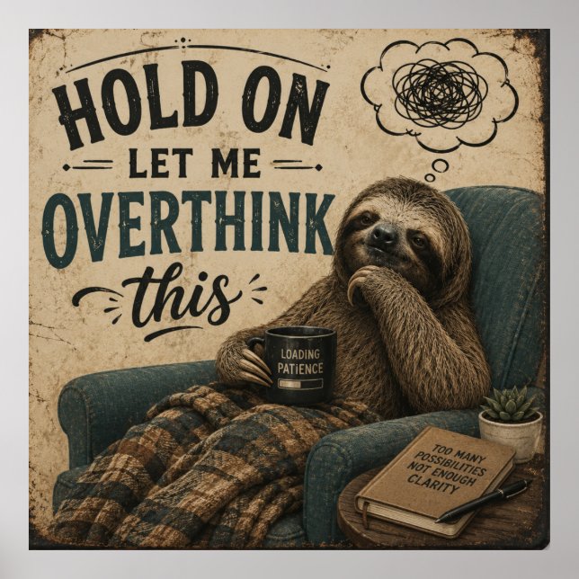 Funny Sloth Hold On Let Me Overthink This | Rustic Poster (Framsidan)