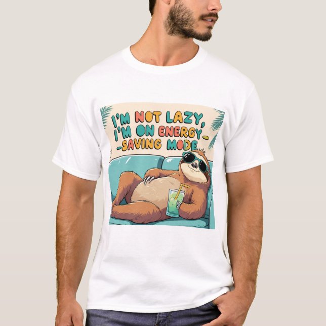 Funny Sloth: I'm Not Lazy, I'm on Energy-Saving Mo T Shirt (Framsida)