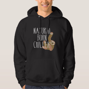 Funny Sloth Natural Born Chiller Roligt Gag Hoodie