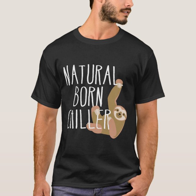 Funny Sloth Natural Born Chiller Roligt Gag T Shirt (Framsida)