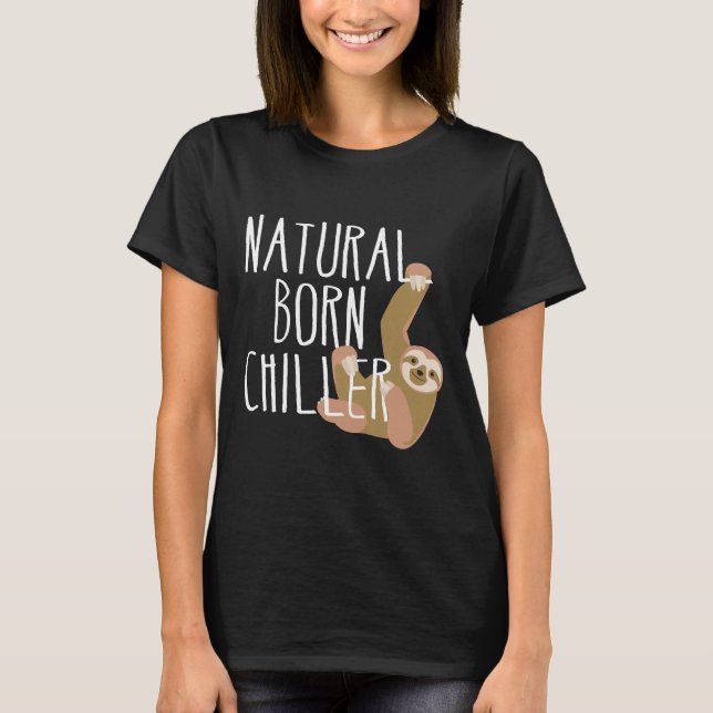 Funny Sloth Natural Born Chiller Roligt Gag T Shirt (Framsida)