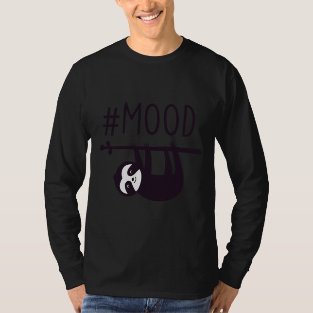 Funny Sloth Sloth Mood T Shirt (Framsida)