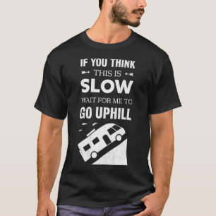 Funny Slow Camper van Motorhome Gift T Shirt