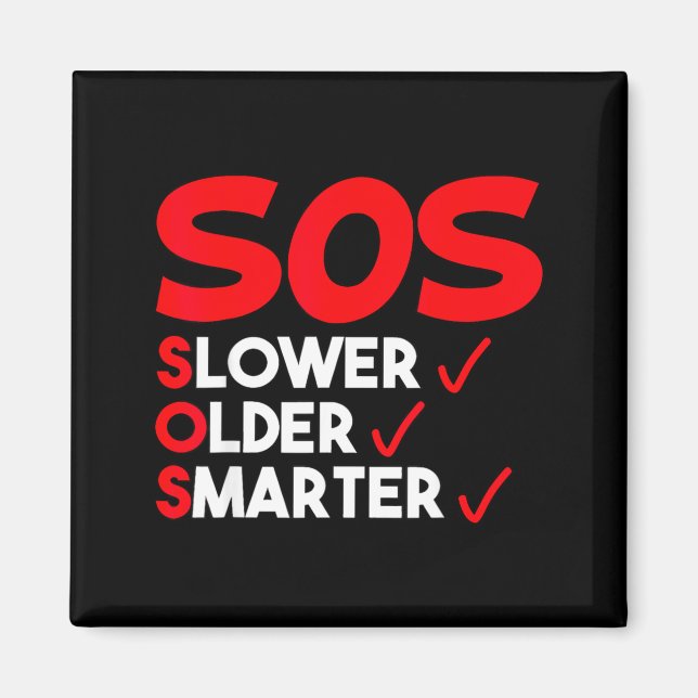 Funny Slower Older Smarter Quote For Men Women  Magnet (Framsidan)