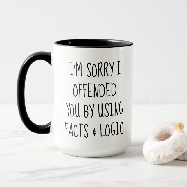 Funny Snarky Sarcasm Coffee Mugg | Fakta och logik (Med munk)