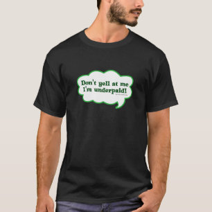 Funny Snarky underbetalt jobb Slogan T-shirt