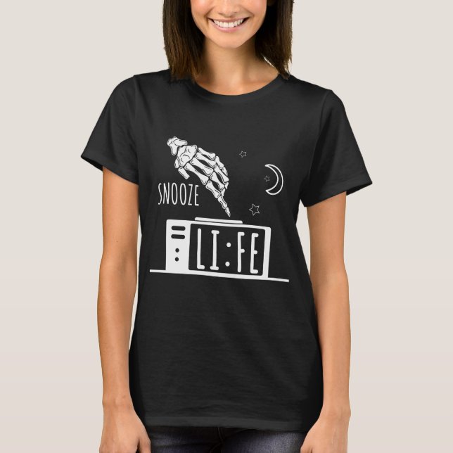 Funny Snooze Life Alarm Clock T Shirt (Framsida)