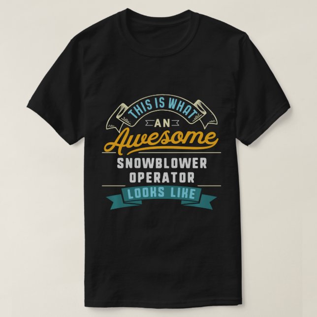 Funny Snowblower Operator Shirt Fantastisk Job Occ T (Design framsida)