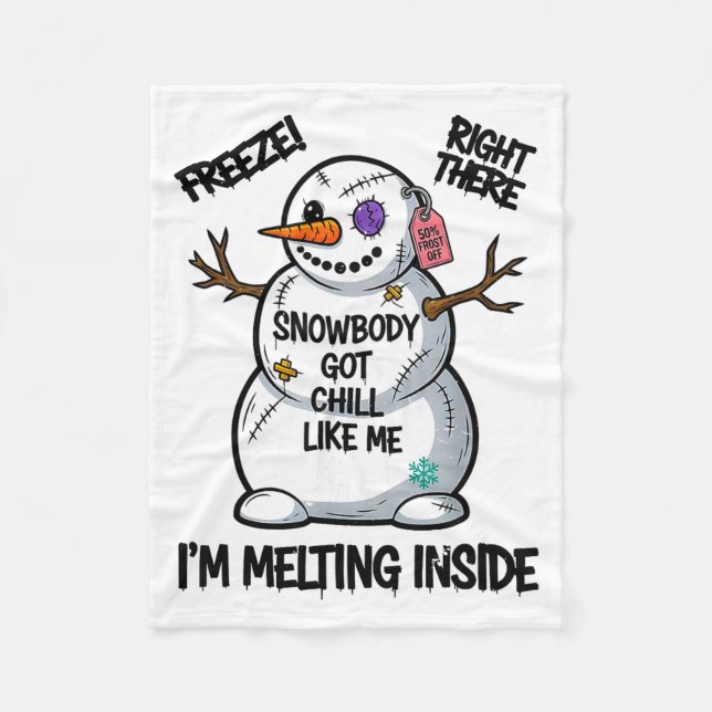 Funny Snowbody Got Chill Like Me Snowman Christmas Fleecefilt (Framsidan)
