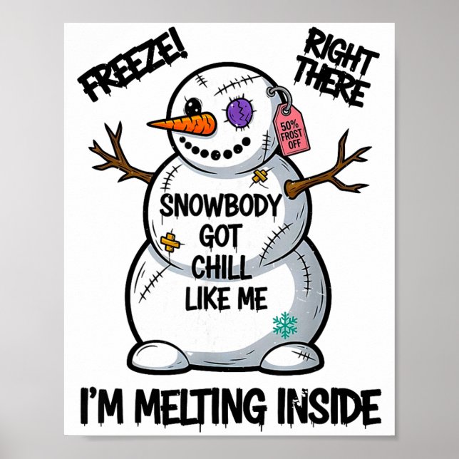 Funny Snowbody Got Chill Like Me Snowman Christmas Poster (Framsidan)