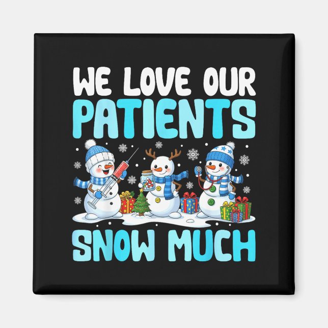 Funny Snowman Nurse We Love Our Patients Snow Much Magnet (Framsidan)