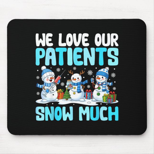 Funny Snowman Nurse We Love Our Patients Snow Much Musmatta (Framsidan)